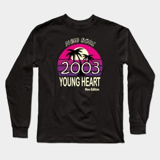 2003 Birthday Gift New Soul Young Heart Long Sleeve T-Shirt